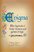 Enigma - The big book of brain-teasers and games of logic